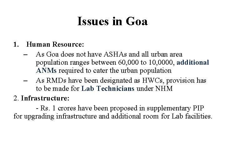 Issues in Goa 1. Human Resource: – As Goa does not have ASHAs and