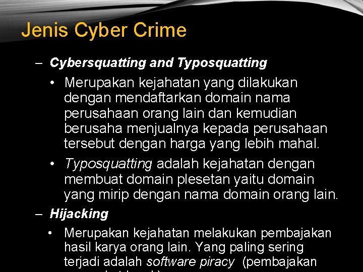 Jenis Cyber Crime – Cybersquatting and Typosquatting • Merupakan kejahatan yang dilakukan dengan mendaftarkan