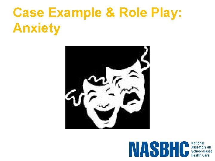 Case Example & Role Play: Anxiety 