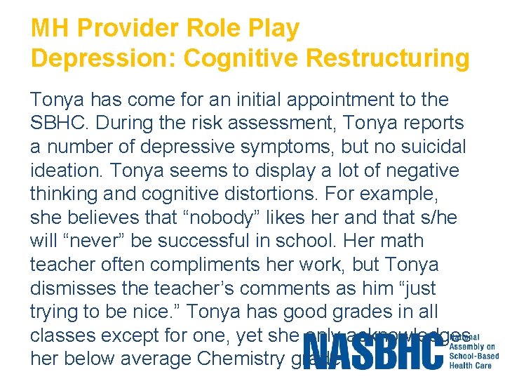 MH Provider Role Play Depression: Cognitive Restructuring Tonya has come for an initial appointment