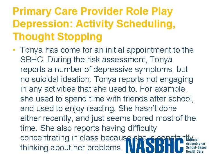 Primary Care Provider Role Play Depression: Activity Scheduling, Thought Stopping • Tonya has come