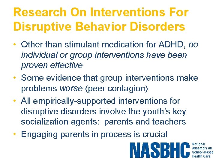Research On Interventions For Disruptive Behavior Disorders • Other than stimulant medication for ADHD,
