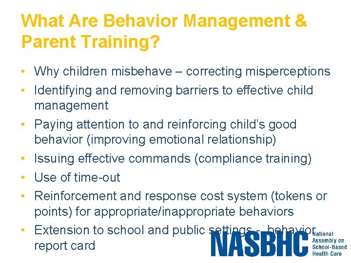 What Are Behavior Management & Parent Training? • Why children misbehave – correcting misperceptions