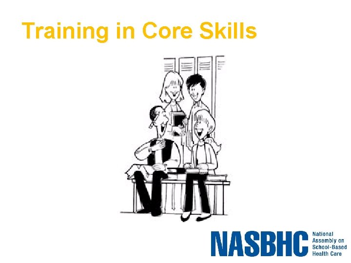 Training in Core Skills 