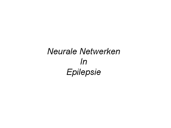 Neurale Netwerken In Epilepsie 