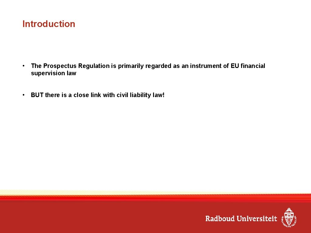 Introduction • The Prospectus Regulation is primarily regarded as an instrument of EU financial