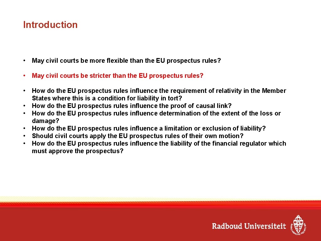 Introduction • May civil courts be more flexible than the EU prospectus rules? •