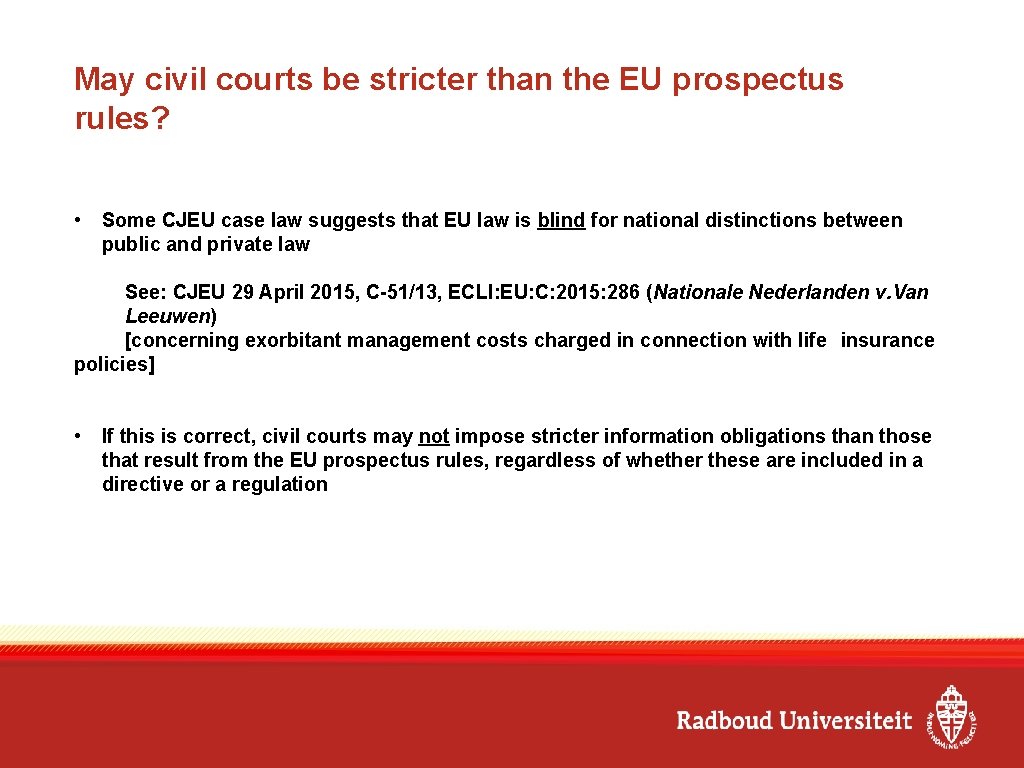 May civil courts be stricter than the EU prospectus rules? • Some CJEU case