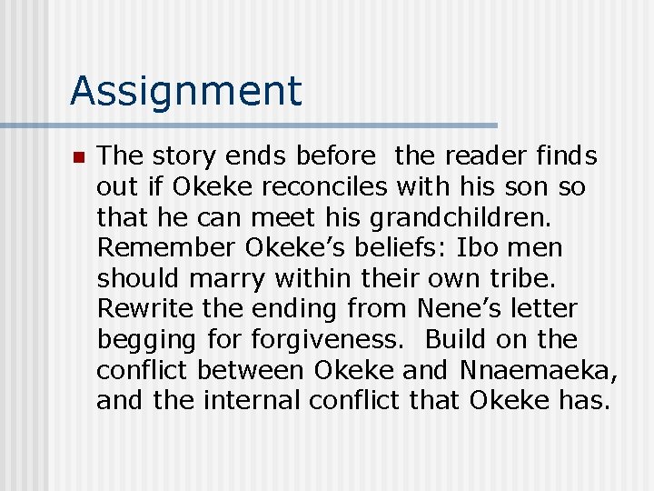 Assignment n The story ends before the reader finds out if Okeke reconciles with