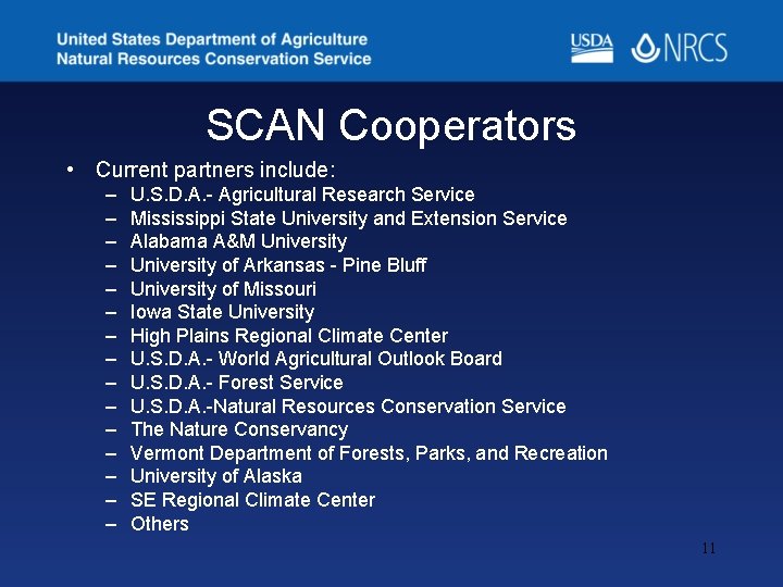 SCAN Cooperators • Current partners include: – – – – U. S. D. A.