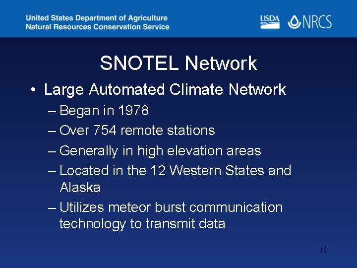 SNOTEL Network • Large Automated Climate Network – Began in 1978 – Over 754