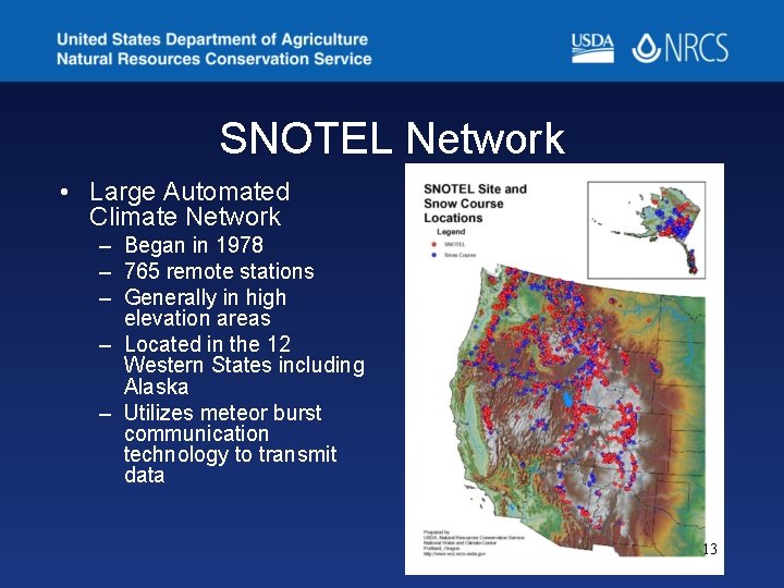 SNOTEL Network • Large Automated Climate Network – Began in 1978 – 765 remote