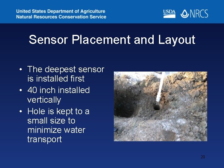 Sensor Placement and Layout • The deepest sensor is installed first • 40 inch