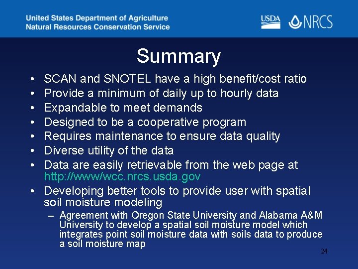 Summary • • SCAN and SNOTEL have a high benefit/cost ratio Provide a minimum