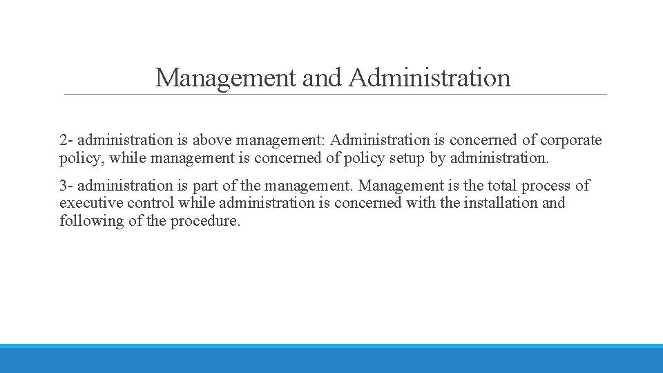 Management and Administration 2 - administration is above management: Administration is concerned of corporate