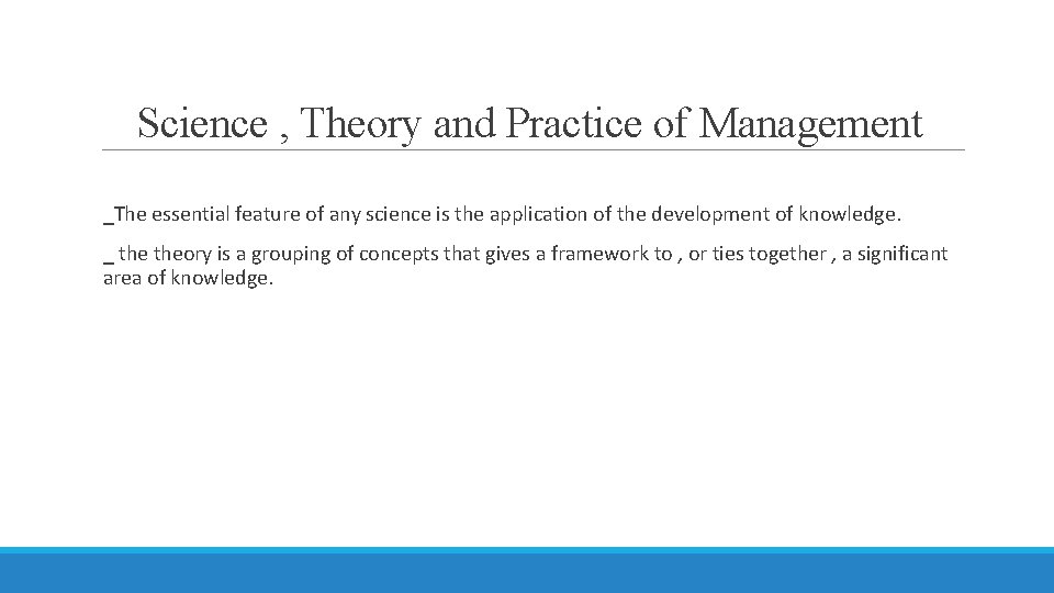 Science , Theory and Practice of Management _The essential feature of any science is