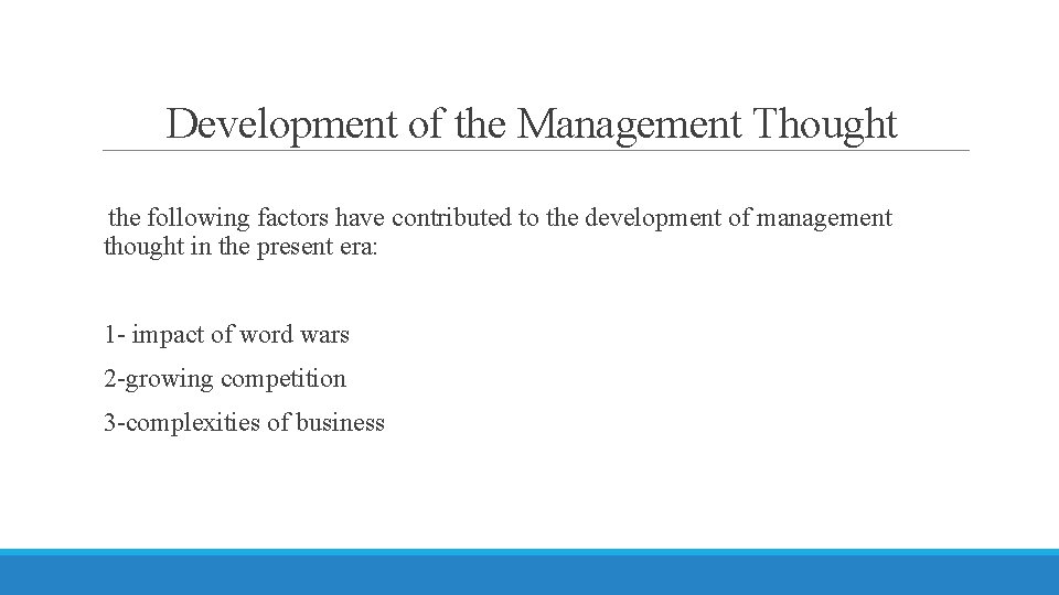 Development of the Management Thought the following factors have contributed to the development of