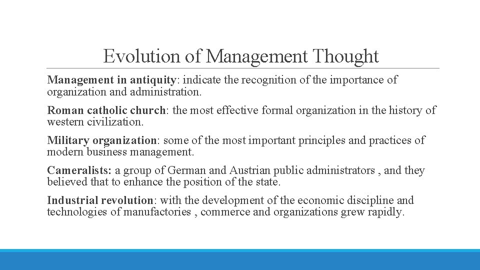 Evolution of Management Thought Management in antiquity: indicate the recognition of the importance of