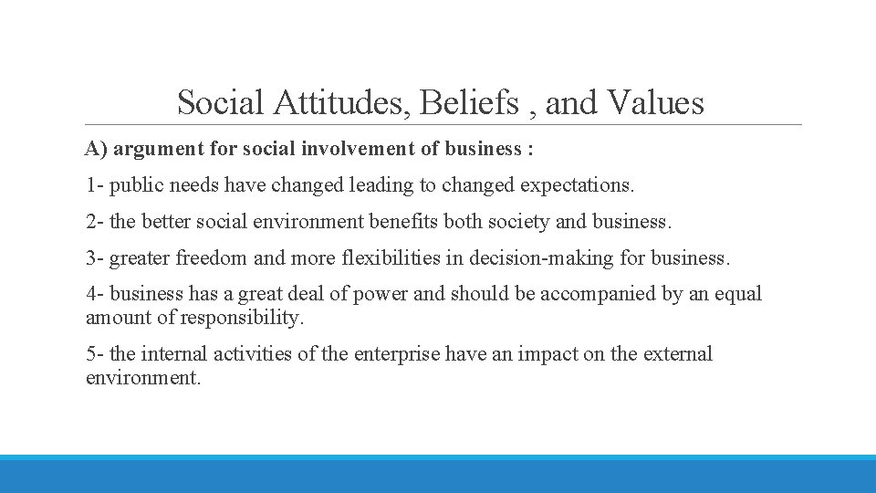 Social Attitudes, Beliefs , and Values A) argument for social involvement of business :