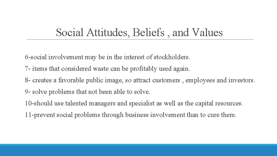 Social Attitudes, Beliefs , and Values 6 -social involvement may be in the interest