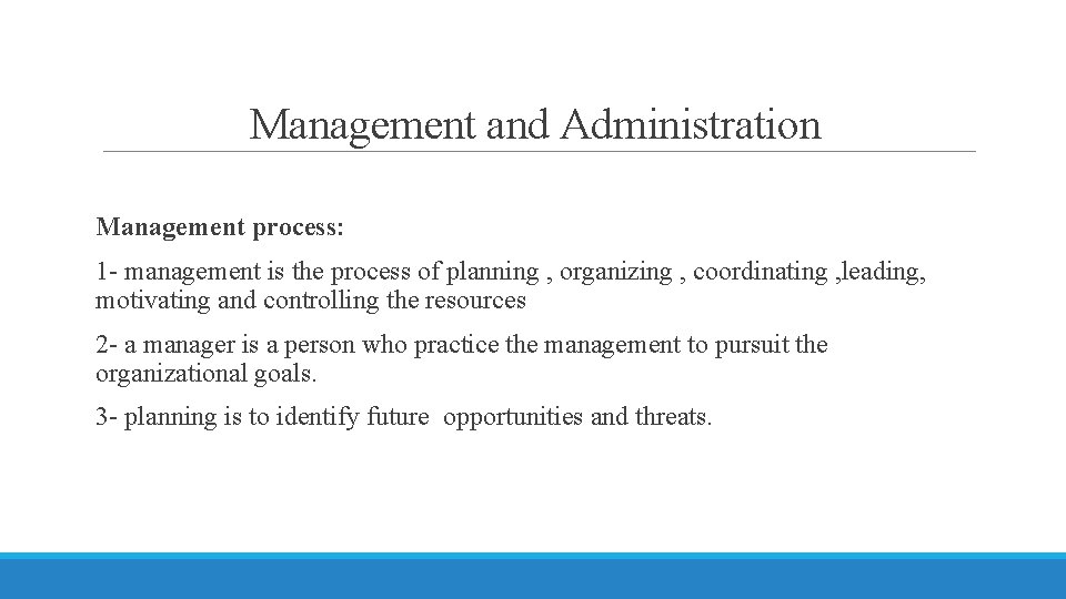 Management and Administration Management process: 1 - management is the process of planning ,