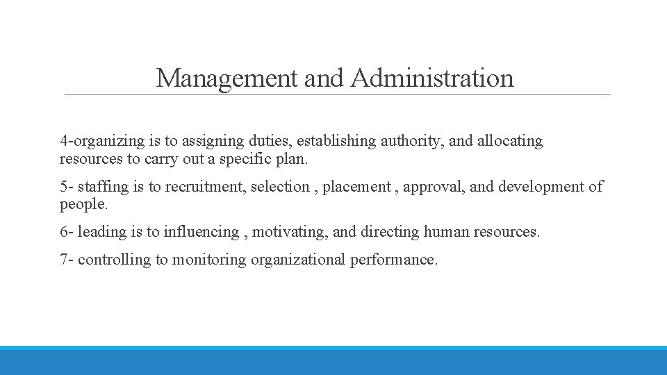 Management and Administration 4 -organizing is to assigning duties, establishing authority, and allocating resources