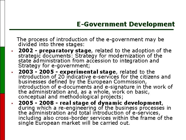E-Government Development The process of introduction of the e-government may be divided into three