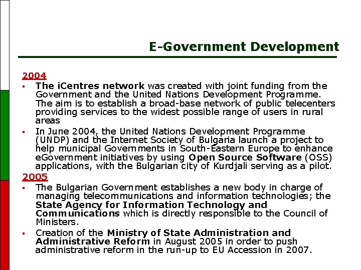 E-Government Development 2004 The i. Centres network was created with joint funding from the