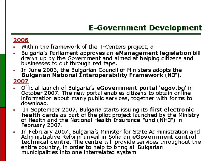 E-Government Development 2006 § Within the framework of the T-Centers project, a § Bulgaria’s
