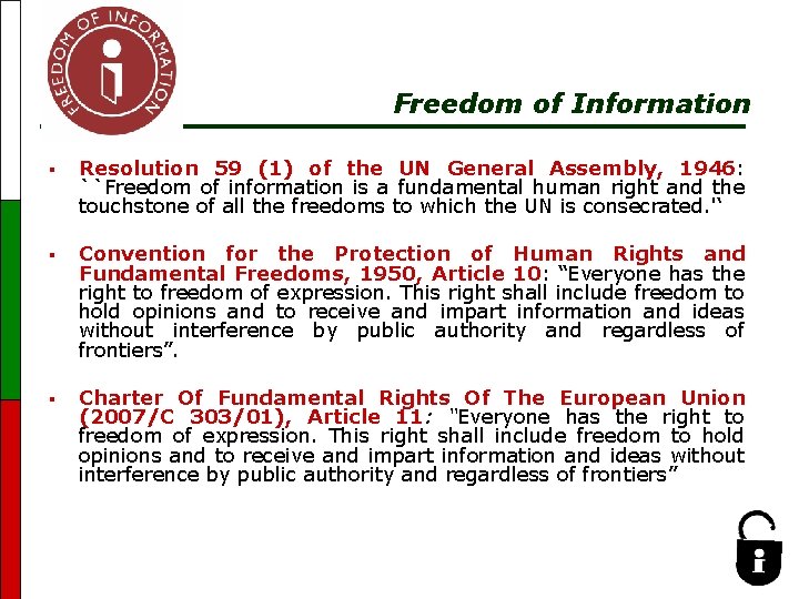 Freedom of Information § Resolution 59 (1) of the UN General Assembly, 1946: ``Freedom