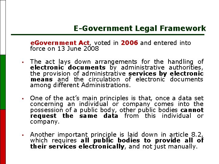 E-Government Legal Framework e. Government Act, voted in 2006 and entered into force on