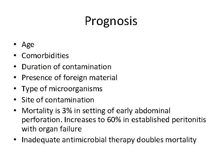 Prognosis Age Comorbidities Duration of contamination Presence of foreign material Type of microorganisms Site