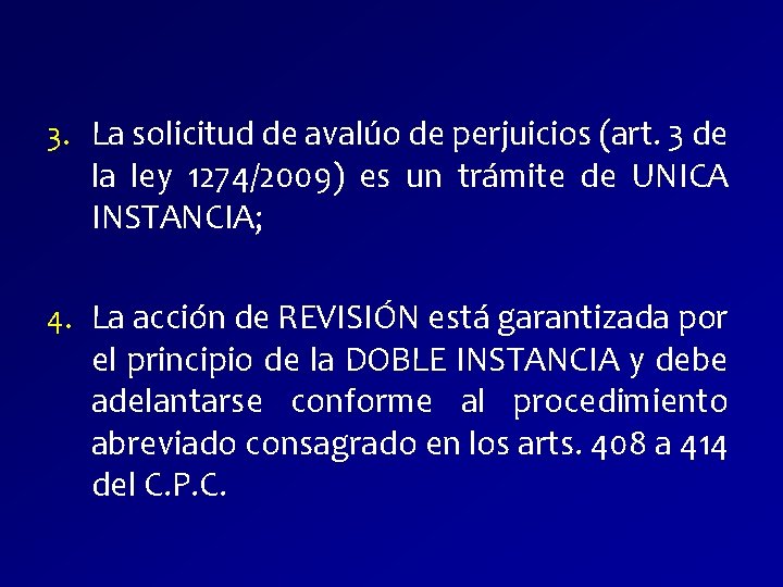 3. La solicitud de avalúo de perjuicios (art. 3 de la ley 1274/2009) es