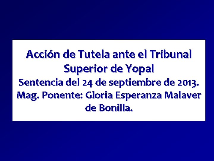 Acción de Tutela ante el Tribunal Superior de Yopal Sentencia del 24 de septiembre