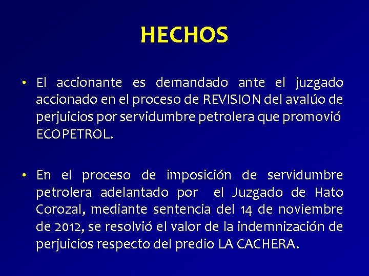 HECHOS • El accionante es demandado ante el juzgado accionado en el proceso de