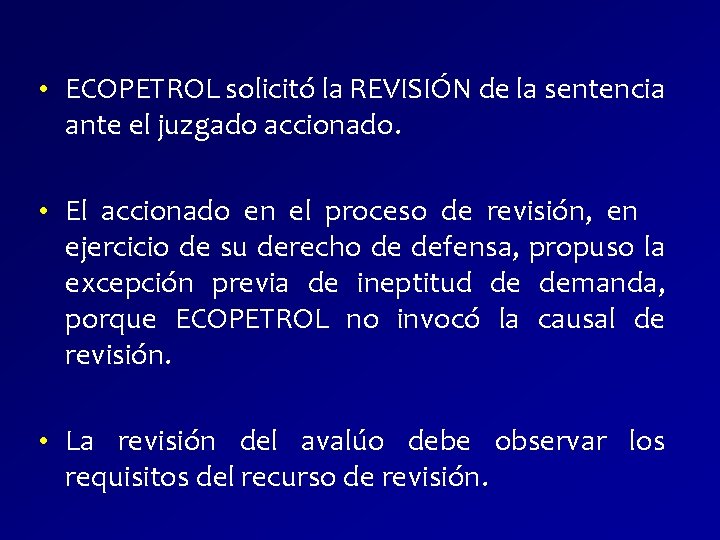  • ECOPETROL solicitó la REVISIÓN de la sentencia ante el juzgado accionado. •