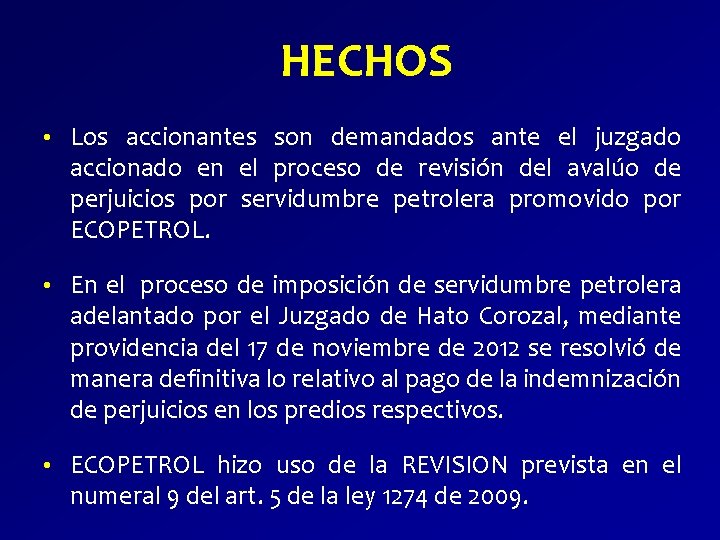 HECHOS • Los accionantes son demandados ante el juzgado accionado en el proceso de