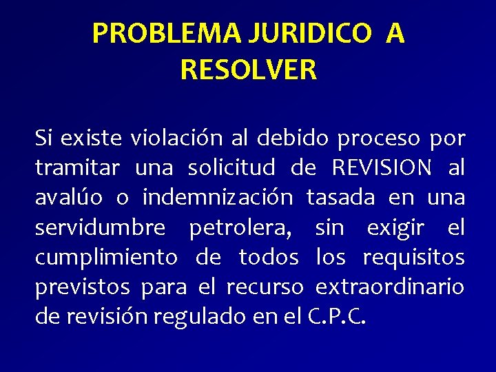 PROBLEMA JURIDICO A RESOLVER Si existe violación al debido proceso por tramitar una solicitud