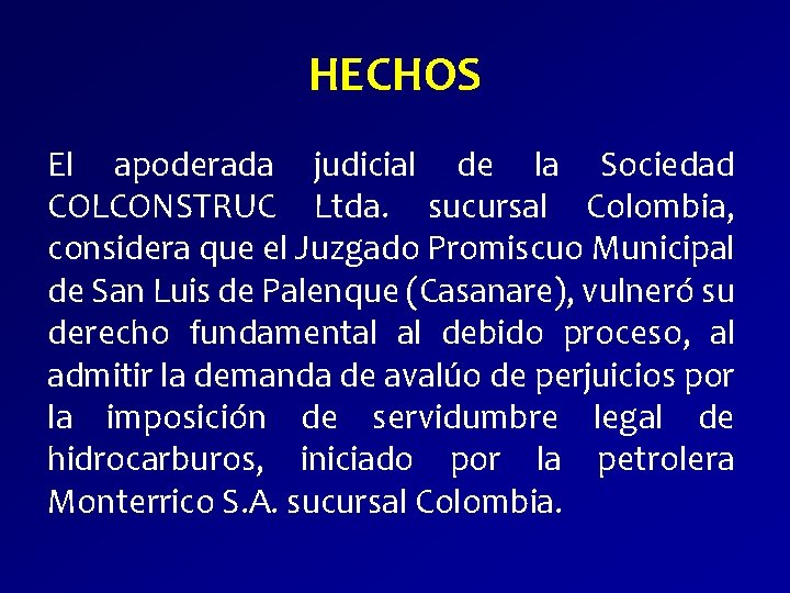 HECHOS El apoderada judicial de la Sociedad COLCONSTRUC Ltda. sucursal Colombia, considera que el