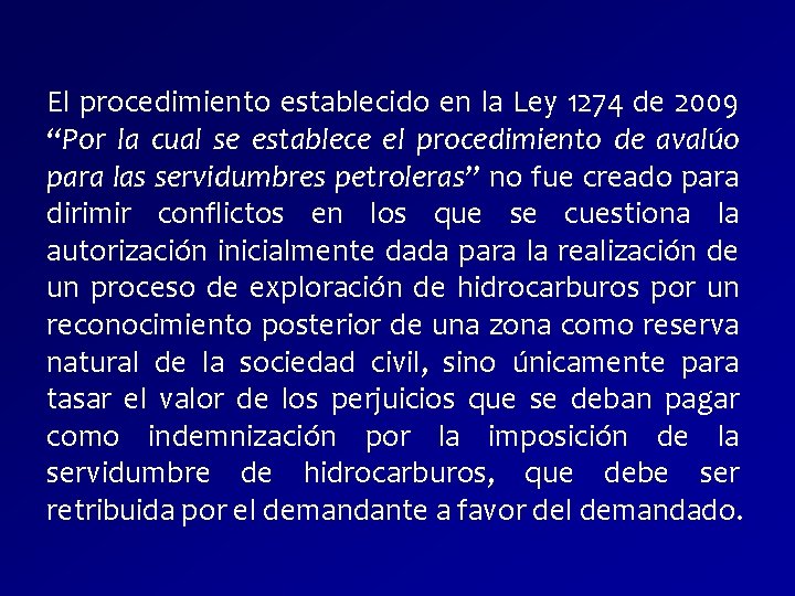 El procedimiento establecido en la Ley 1274 de 2009 “Por la cual se establece