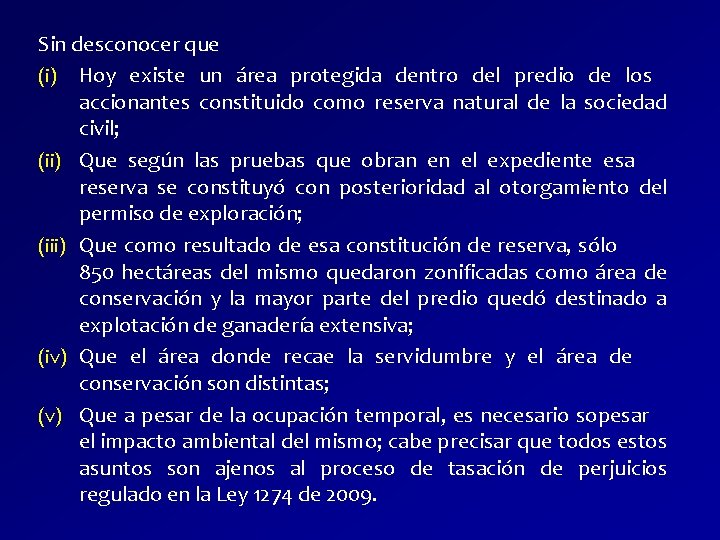 Sin desconocer que (i) Hoy existe un área protegida dentro del predio de los