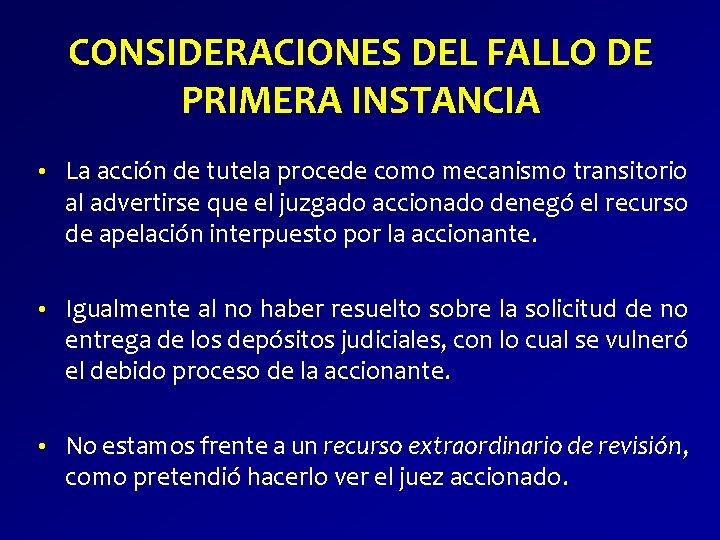 CONSIDERACIONES DEL FALLO DE PRIMERA INSTANCIA • La acción de tutela procede como mecanismo