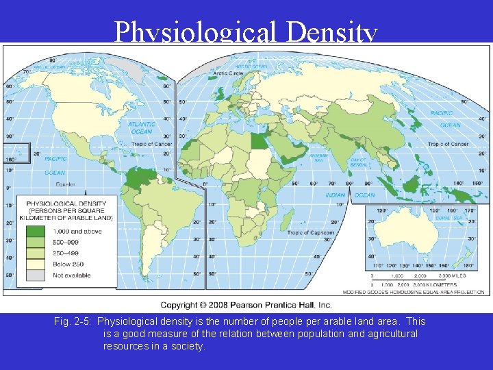 Physiological Density Fig. 2 -5: Physiological density is the number of people per arable