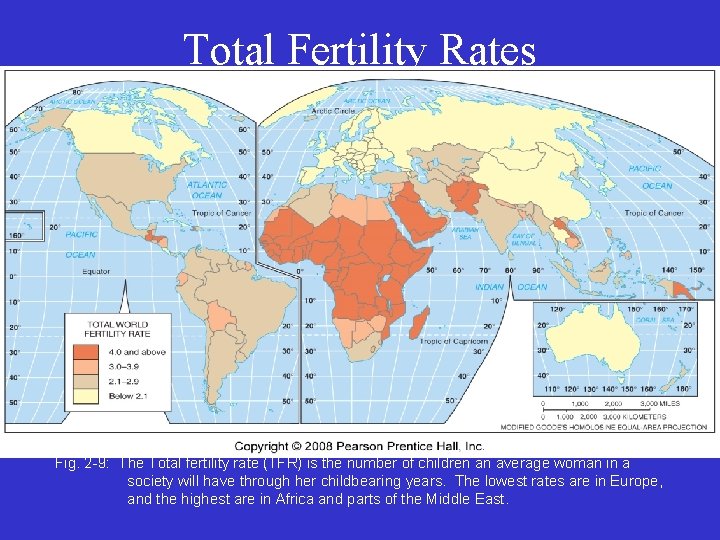Total Fertility Rates Fig. 2 -9: The Total fertility rate (TFR) is the number
