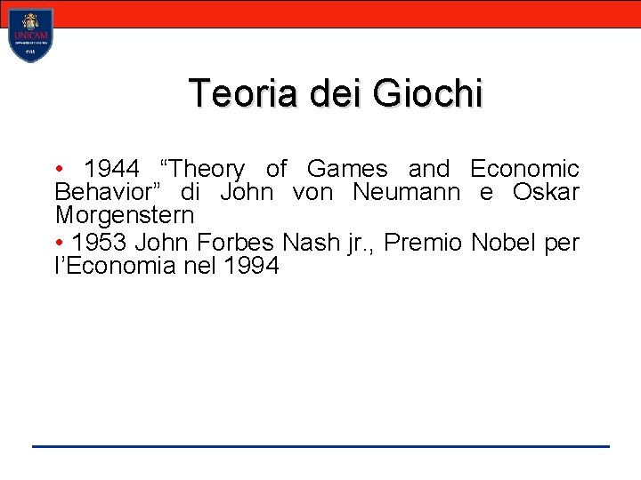Teoria dei Giochi • 1944 “Theory of Games and Economic Behavior” di John von