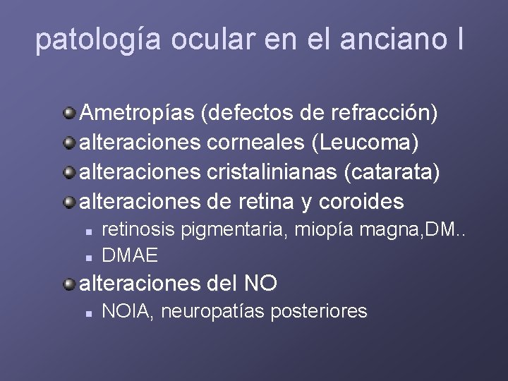 patología ocular en el anciano I Ametropías (defectos de refracción) alteraciones corneales (Leucoma) alteraciones
