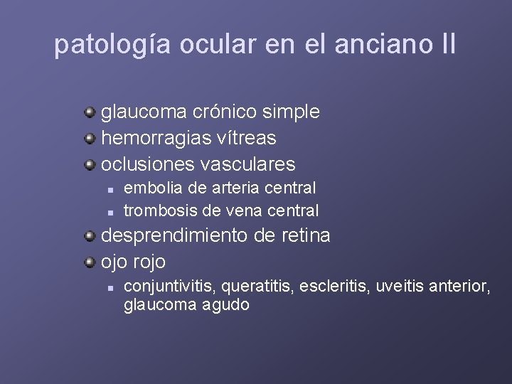 patología ocular en el anciano II glaucoma crónico simple hemorragias vítreas oclusiones vasculares n