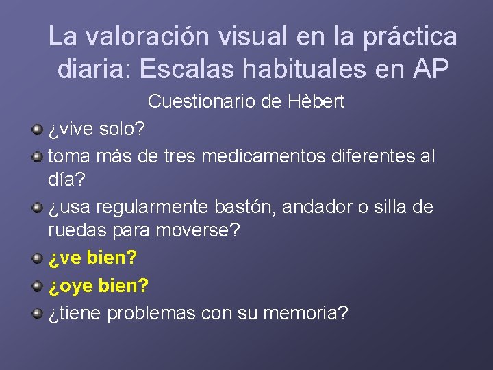 La valoración visual en la práctica diaria: Escalas habituales en AP Cuestionario de Hèbert