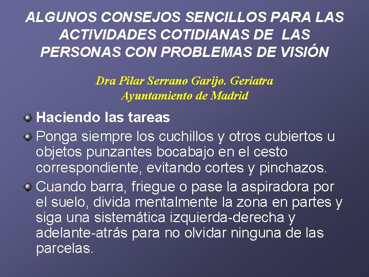 ALGUNOS CONSEJOS SENCILLOS PARA LAS ACTIVIDADES COTIDIANAS DE LAS PERSONAS CON PROBLEMAS DE VISIÓN