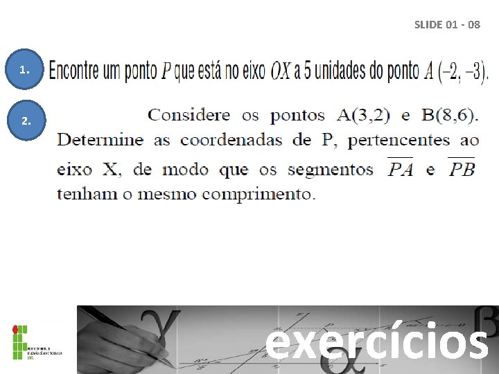 SLIDE 01 - 08 1. 2. exercícios 